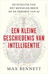 Een kleine geschiedenis van intelligentie - Max Bennett - 9789402769333