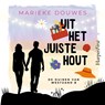 Uit het juiste hout - Marieke Douwes - 9789402771152