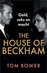 The House of Beckham - Tom Bower - 9789402772746