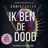 Ik ben de dood - Chris Carter - 9789402772999