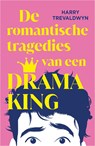 De romantische tragedies van een Drama King - Harry Trevaldwyn - 9789402774351