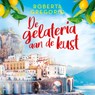 De gelateria aan de kust - Roberta Gregorio - 9789402774665