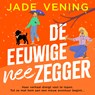 De eeuwige neezegger - Jade Vening - 9789402774702