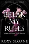 Break My Rules - Roxy Sloane - 9789402774719