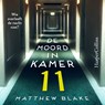 De moord in kamer 11 - Matthew Blake - 9789402775624