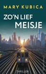 Zo'n lief meisje - Mary Kubica - 9789402775754