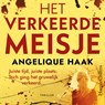 Het verkeerde meisje - Angelique Haak - 9789402776614