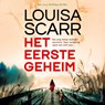 Het eerste geheim - Louisa Scarr - 9789402777215