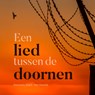 Een lied tussen de doornen - Hanneke Stark-ten Voorde - 9789402911237