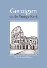 Getuigen uit de vroege kerk - M.A. van Willigen - 9789402917642