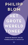 Het grote wereldtoneel - Philipp Blom - 9789403104218