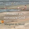 Meneer en mevrouw God - Margriet de Moor - 9789403106021