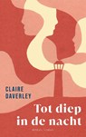 Tot diep in de nacht - Claire Daverley - 9789403106427