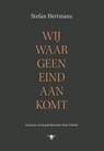 Wij waar geen eind aan komt - Stefan Hertmans - 9789403124117