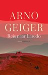 Reis naar Laredo - Arno Geiger - 9789403130057