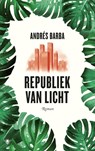 Republiek van licht - Andrés Barba - 9789403132006