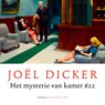 Het mysterie van kamer 622 - Joël Dicker - 9789403133515