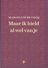 Maar ik hield al wel van je - Marjolijn de Cocq - 9789403134932