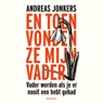 En toen vonden ze mijn vader - Andreas Jonkers - 9789403135618