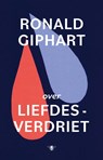 Over liefdesverdriet - Ronald Giphart - 9789403136486