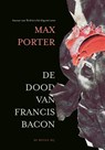 De dood van Francis Bacon - Max Porter - 9789403137414