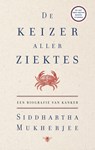 De keizer aller ziektes - Siddhartha Mukherjee - 9789403138220