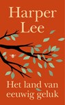 Het land van eeuwig geluk - Harper Lee - 9789403138459