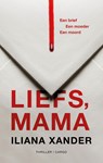 Liefs, mama - Iliana Xander - 9789403138831