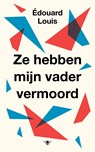 Ze hebben mijn vader vermoord - Édouard Louis - 9789403141305