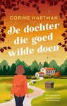 De dochter die goed wilde doen - Corine Hartman - 9789403156712