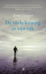 De oude koning in zijn rijk - Arno Geiger - 9789403157801