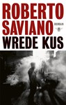 Wrede kus - Roberto Saviano - 9789403164809