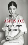 Een vrouw kennen - Amos Oz - 9789403165301