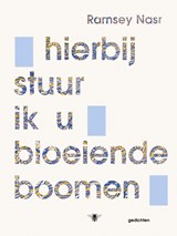 hierbij stuur ik u bloeiende boomen, Ramsey Nasr -  - 9789403178219