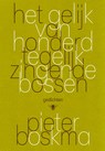 Het gelijk van honderd tegelijk zingende bossen - Pieter Boskma - 9789403180311