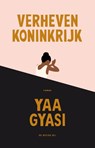 Verheven koninkrijk - Yaa Gyasi - 9789403196800