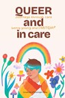 Queer and in Care - Gaby Gallardo Lastra ; Gaby Martínez-Jothar ; Yanira Muñoz Lopes ; Rory P. O’Brien ; Samar Orwa ; Luis A. Parra ; Gab Castro Siqueira ; Melvin Sturing-Bakker ; Mijntje ten Brummelaar ; Selena Torsius ; Kevin R. O. van Mierlo Amezcua ; Javiera Garcia-Meneses ; Eli Verdugo ; Daylano Verwer ; Skye Wijk - 9789403431130