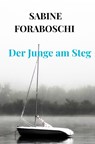 Der Junge am Steg - Sabine Foraboschi - 9789403614373