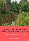 VOORNAMEN - BLOEMEN en PLANTEN, BOMEN en STRUIKEN - Theo van Remundt - 9789403633794