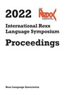 International Rexx Language Symposium Proceedings 2022 - Rexx Language Association - 9789403641461