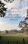 Spaubeek - kastelen, kerken & molens - Ruud Offermans - 9789403650838