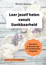 Leer jezelf helen vanuit Dankbaarheid - Annet Wellen - 9789403650913