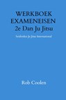 WERKBOEK EXAMENEISEN 2e Dan Ju Jitsu - Rob Coolen - 9789403651552