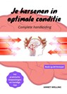 Je hersenen in optimale conditie - Annet Wellen - 9789403652177