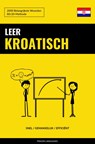 Leer Kroatisch - Snel / Gemakkelijk / Efficiënt - Pinhok Languages - 9789403658322