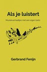 Als je luistert - Gerbrand Fenijn - 9789403661056