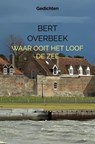Waar ooit het loof de zee - Bert Overbeek - 9789403667645