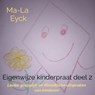 Eigenwijze kinderpraat deel 2 - Ma-La Eyck - 9789403668345