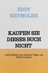 KAUFEN SIE DIESES BUCH NICHT - Eddy KEYMOLEN - 9789403672021