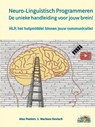 Neuro-Linguïstisch Programmeren, de unieke handleiding voor jouw brein! - Alex Peeters & Marleen Devisch - 9789403672113